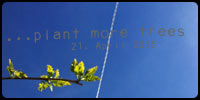 ...plant more trees . earth day: tomorrow . 21. April 2015 . 16:42 Uhr 